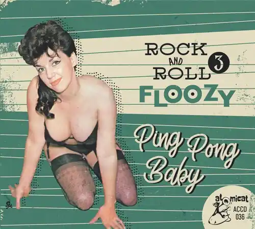 No Minimum Order Rock 'n' Roll Floozy 3: Ping Pong Baby / Various