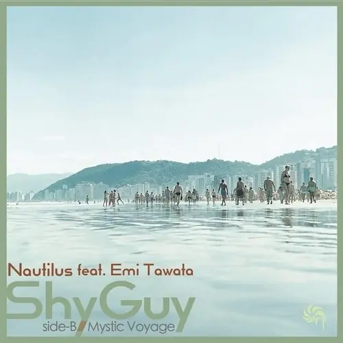Shy Guy Feat. Emi Tawata / Mystic Voyage Grab Now
