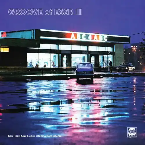 Groove Of ESSR III: Soul, Jazz-funk & Easy Listening From Estonia (Various Artists) Secure Checkout