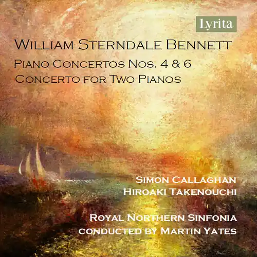 Direct From Manufacturer William Sterndale Bennett: Pno Con Nos. 4 & 6 & Co