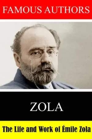 Famous Authors: The Life and Work of Emile Zola Money Back Guarantee