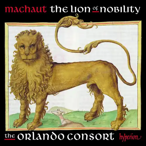 Machaut: The Lion Of Nobility Genuine