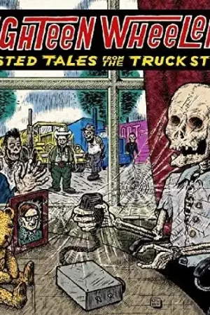 Eighteen Wheelers - Twisted Tales From / Various Deal