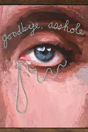 Goodbye, Asshole Latest
