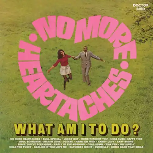 No More Heartaches / What Am I To Do? / Various Certified