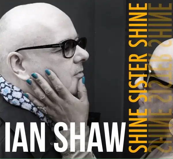 Ian Shaw - Shine Sister Shine (2 LPs) Limited Offer