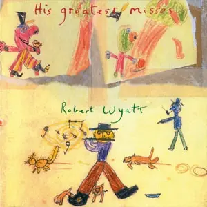 Luxury Robert Wyatt - His Greatest Misses (2 LPs)