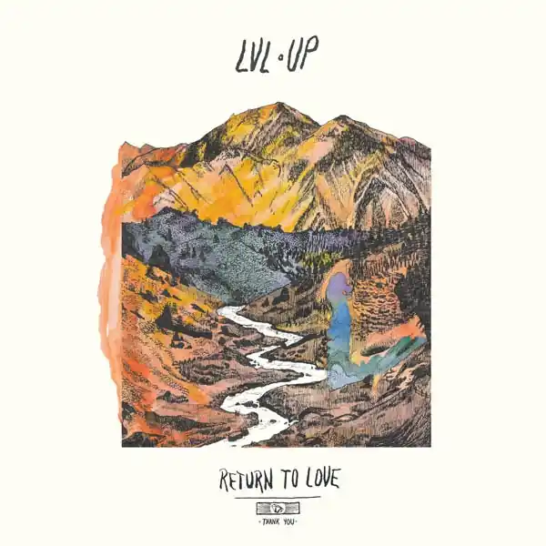 Lvl Up - Return To Love (LP) Instant Buy