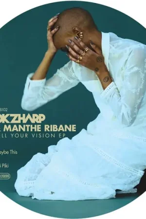 Okzharp & Manthe Ribane - Tell Your Vision (Single) Top Rated