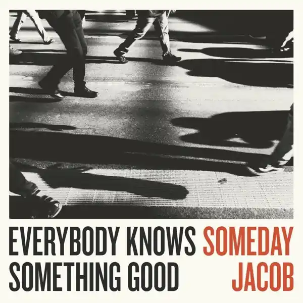 Flash Sale Someday Jacob - Everybody Knows Something Good (Single)