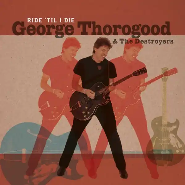 George Thorogood - Ride 'Til I Die (2 LPs) Warranty Included
