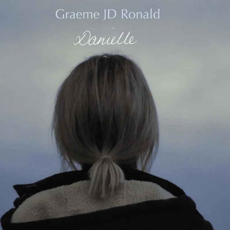 Graeme Jd Ronald - Danielle (Single) Trending