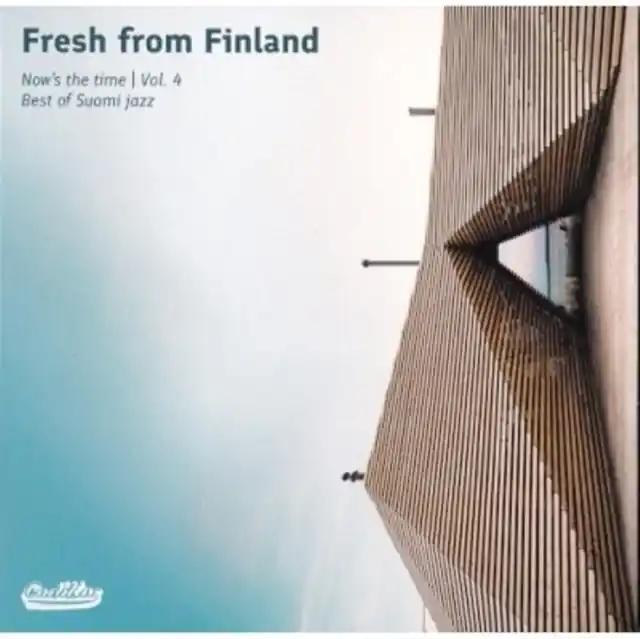 VARIOUS ARTISTS - FRESH FROM FINLAND - NOW'S THE TIME, VOL 4. BEST OF SUOMI JAZZ (Vinyl LP) Editor’s Pick