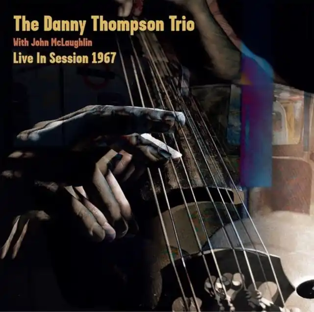 Top Pick THOMPSON,DANNY TRIO WITH JOHN MCLAUGHLIN - LIVE IN SESSION 1967 (Vinyl LP)
