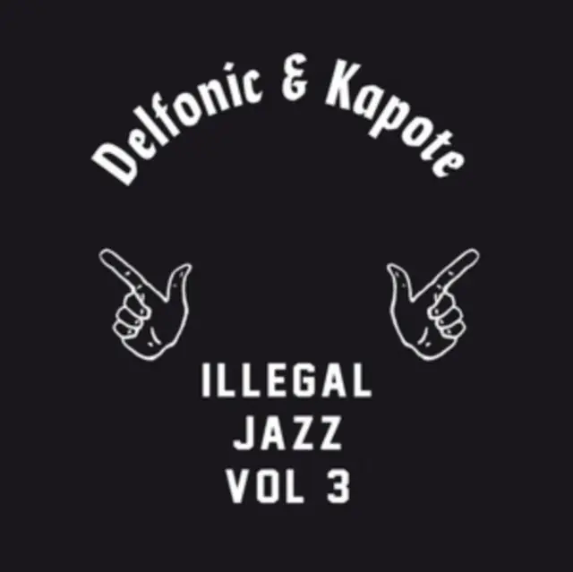 Free Returns DELFONIC & KAPOTE - ILLEGAL JAZZ VOL. 3 (IMPORT) (Vinyl LP)