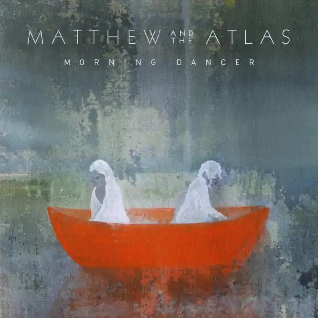 MATTHEW & THE ATLAS - MORNING DANCER (Vinyl LP) Special Offer